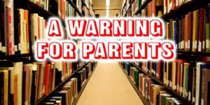 A Warning For Parents What is in our Public Libraries
